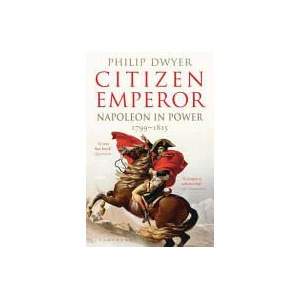 Citizen Emperor | Philip Dwyer (2014)