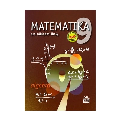 Matematika 9 pro základní školy - Algebra - Zdeněk Půlpán