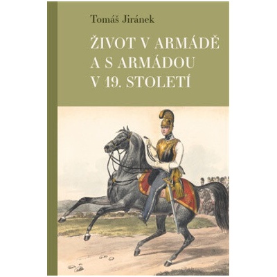 Život v armádě a s armádou v 19. století
