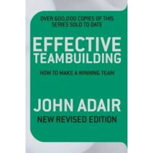Effective Teambuilding REVISED ED | John Adair (ISBN: 9781509817269)