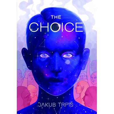 The Choice - Jakub Trpiš – Hledejceny.cz