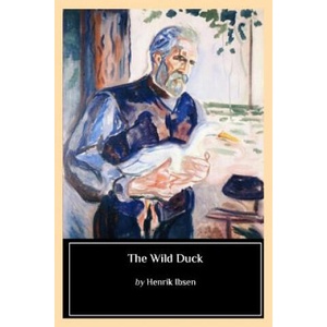 The Wild Duck | Henrik Ibsen (ISBN: 9781545037874)