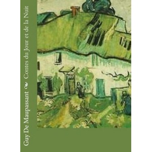 Contes du Jour et de la Nuit | Guy De Maupassant (ISBN: 9781491076682)