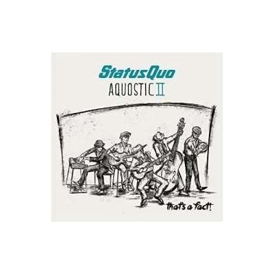 Status Quo - Aquostic II - That's A Fact! CD