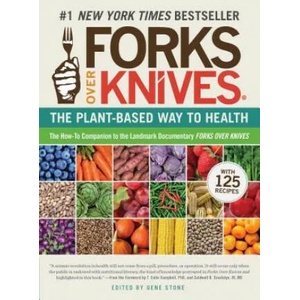 Forks Over Knives | Gene Stone (2011)