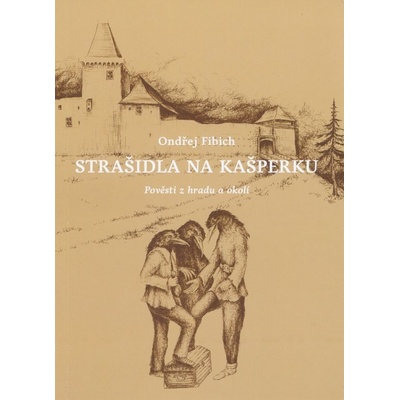 Strašidla na Kašperku - Pověsti z hradu a okolí Ondřej Fibich