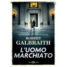 uomo marchiato. Un'indagine di Cormoran Strike Joanne Kathleen Rowling