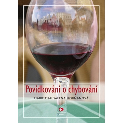Povídkování o chybování - Marie Magdalena Horňanová