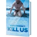 Co tě nezabije Scott Carney
