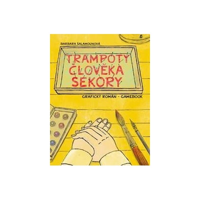 Trampoty člověka Sekory. Grafický román – gamebook - Šalamounová Barbara