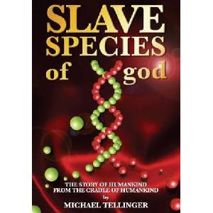 Slave Species of god: Story of humankind - From the cradle of humankind | Michael Tellinger (ISBN: 9781974119622)