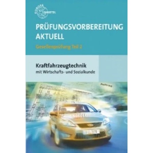 Prüfungsvorbereitung aktuell Gesellenprüfung Teil 2 Kraftfahrzeugtechnik, 2 Bde. | Rolf Gscheidle (2010)