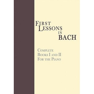 First Lessons in Bach, Complete | Johann Sebastian Bach (ISBN: 9781607961871)
