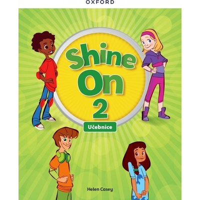 Shine On 2 Class Book Czech edition Oxford University Press