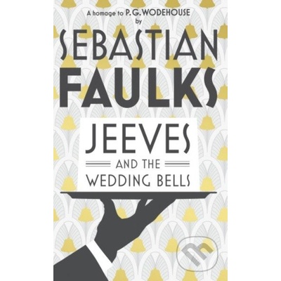 Jeeves and the Wedding Bells - Sebastian Faulks