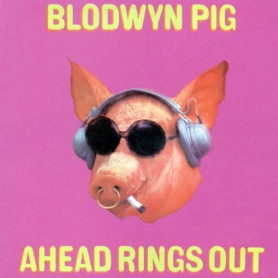 Blodwyn Pig - AHEAD RINGS OUT-GETTING TO THIS LP