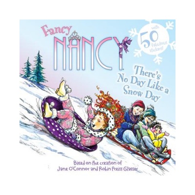 Fancy Nancy: There's No Day Like a Snow Day | Jane O'Connor, Robin Preiss-Glasser