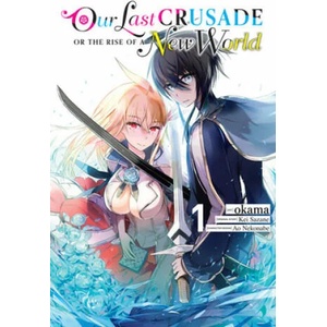 Our Last Crusade or the Rise of a New World, Vol. 1 | Kei Sazane (ISBN: 9781975358709)