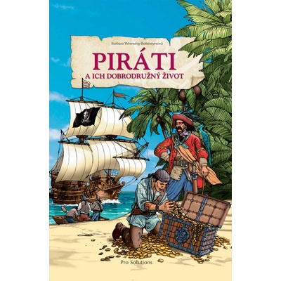 Piráti a ich dobrodružný život - Barbara Wernsing-Bottmeyer