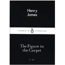 The Figure in the Carpet - Little Black Classi... - Henry James