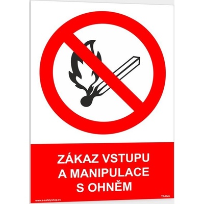 Traiva s.r.o Zákaz vstupu a manipulace s ohněm Verze: Samolepka 148 x 210 mm (A5) tl. 0.1 mm - Kód: 14229