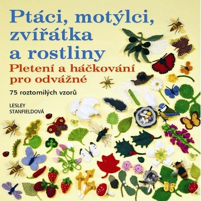 Ptáci, motýlci, zvířátka a rostliny - Stanfieldová Lesley