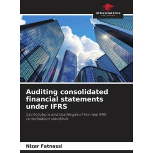 Auditing consolidated financial statements under IFRS | Nizar Fatnassi (ISBN: 9786206245421)