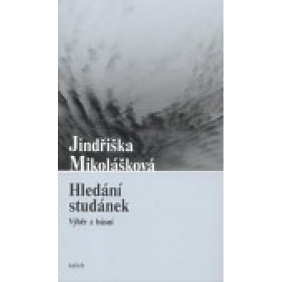 Hledání studánek - Jindřiška Mikolášková