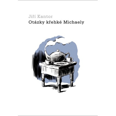 Otázky křehké Michaely - Jiří Kantor