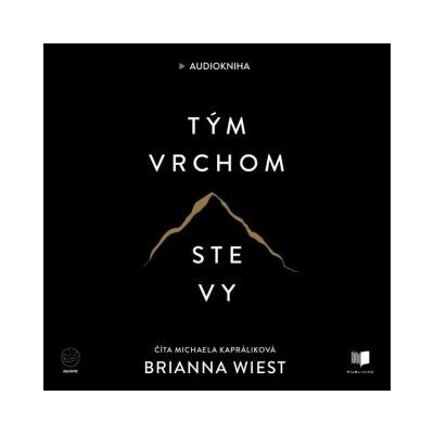 Tým vrchom ste vy - Brianna Wiest