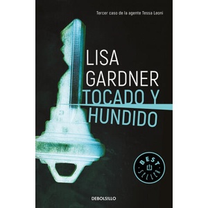 TOCADO Y HUNDIDO | LISA GARDNER (2019)