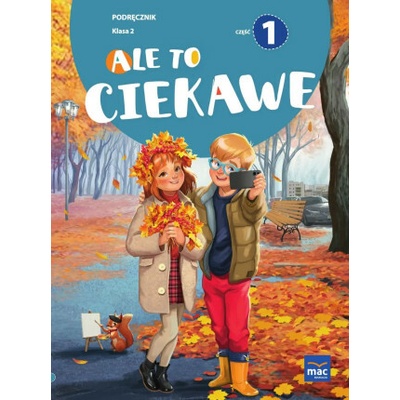 Ale to ciekawe! Podręcznik. Klasa 2. Część 1