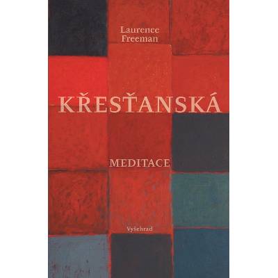 Křesťanská meditace - Laurence Freeman