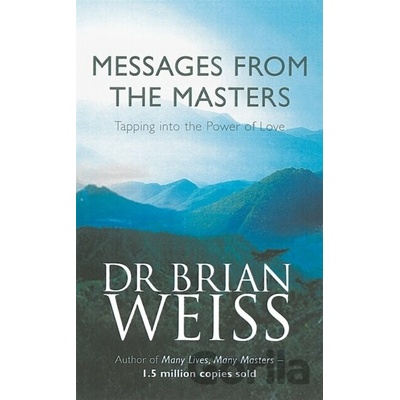 Messages from the Masters Weiss Dr. Brian L.