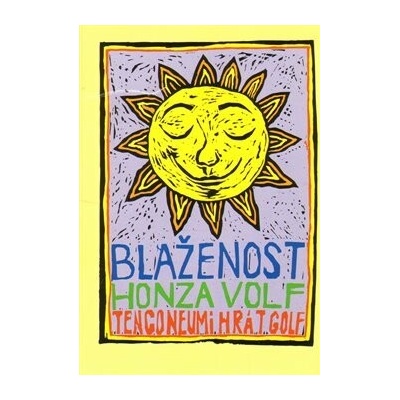 Nakladatelství jednoho autora Blaženost - Honza Volf