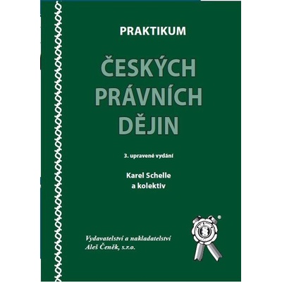 Praktikum českých právních dějin - Karel Schelle a kol.