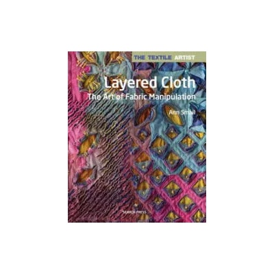 Textile Artist: Layered Cloth | Ann Small