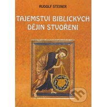 Tajemství biblických dějin stvoření Steiner Rudolf