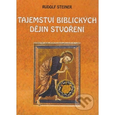 Tajemství biblických dějin stvoření Steiner Rudolf