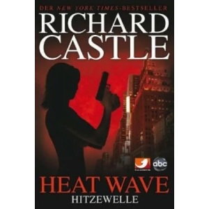 Heat Wave - Hitzewelle | Richard Castle, Anika Klüver (2012)