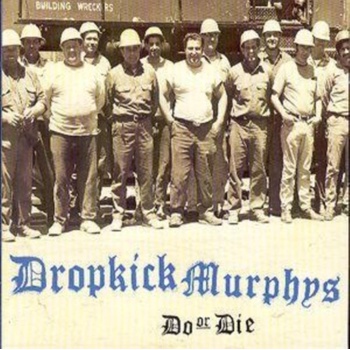 Do Or Die Dropkick Murphys CD