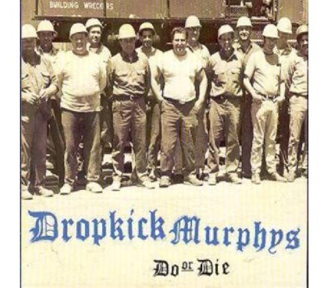 Do Or Die Dropkick Murphys CD
