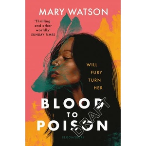 Blood to Poison | Mary Watson (ISBN: 9781526619174)