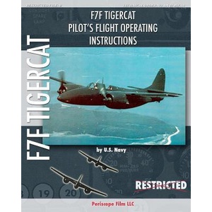 F7F Tigercat Pilot's Flight Operating Instructions | U S Navy (ISBN: 9781935700722)