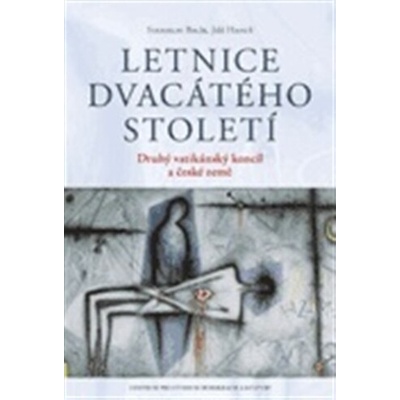 Letnice dvacátého století - Stanislav Balík, Jiří Hanuš