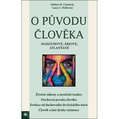 O původu člověka - Mahátmové, Árjové, Atlanťané - Chatterji M. Mohini; Laura C. Holloway