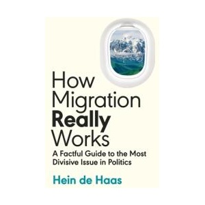 How Migration Really Works | Hein de Haas (ISBN: 9780241632208)