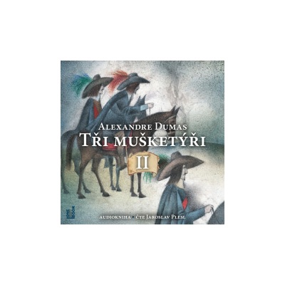 Tři mušketýři 2. - Dumas Alexandre - Plesl J.