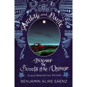Aristotle and Dante Discover the Secrets of the Universe: Tenth Anniversary Edition | SAENZ BENJAMIN ALIRE (ISBN: 9781665925419)