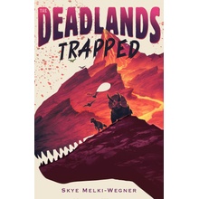 The Deadlands: Trapped Melki-Wegner Skye